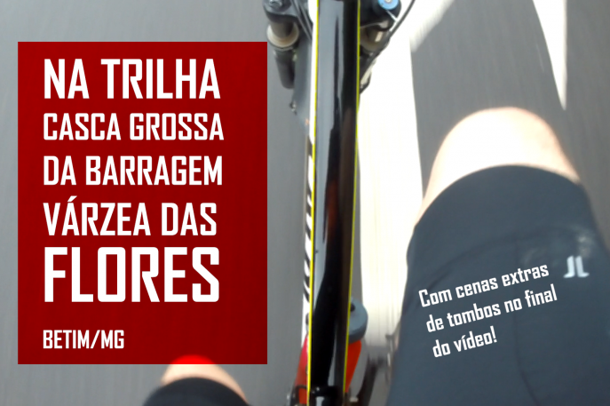 Vídeo novo no ar! Na Trilha Casca Grossa da Barragem Várzea das Flores